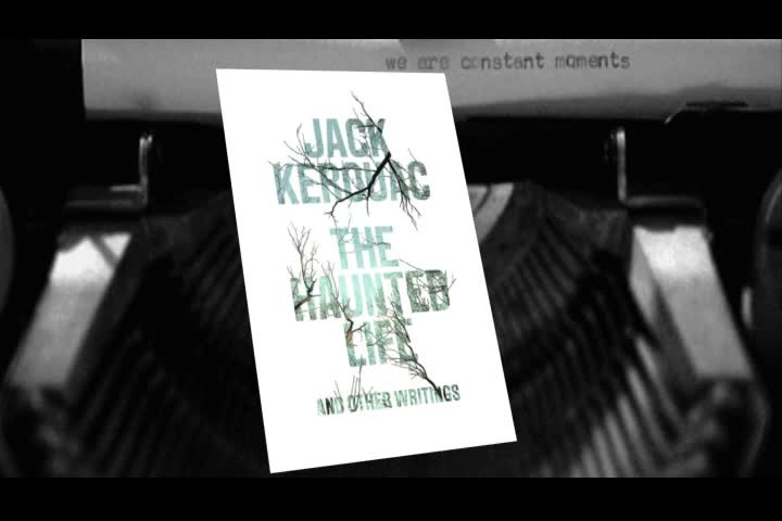 A Novel Idea: Meet The Author The Haunted Life by Jack Kerouac